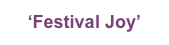 ‘Festival Joy’ 